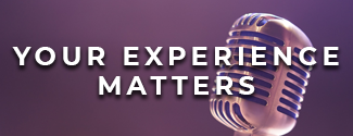 Your Experience Matters